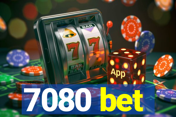 7080 bet